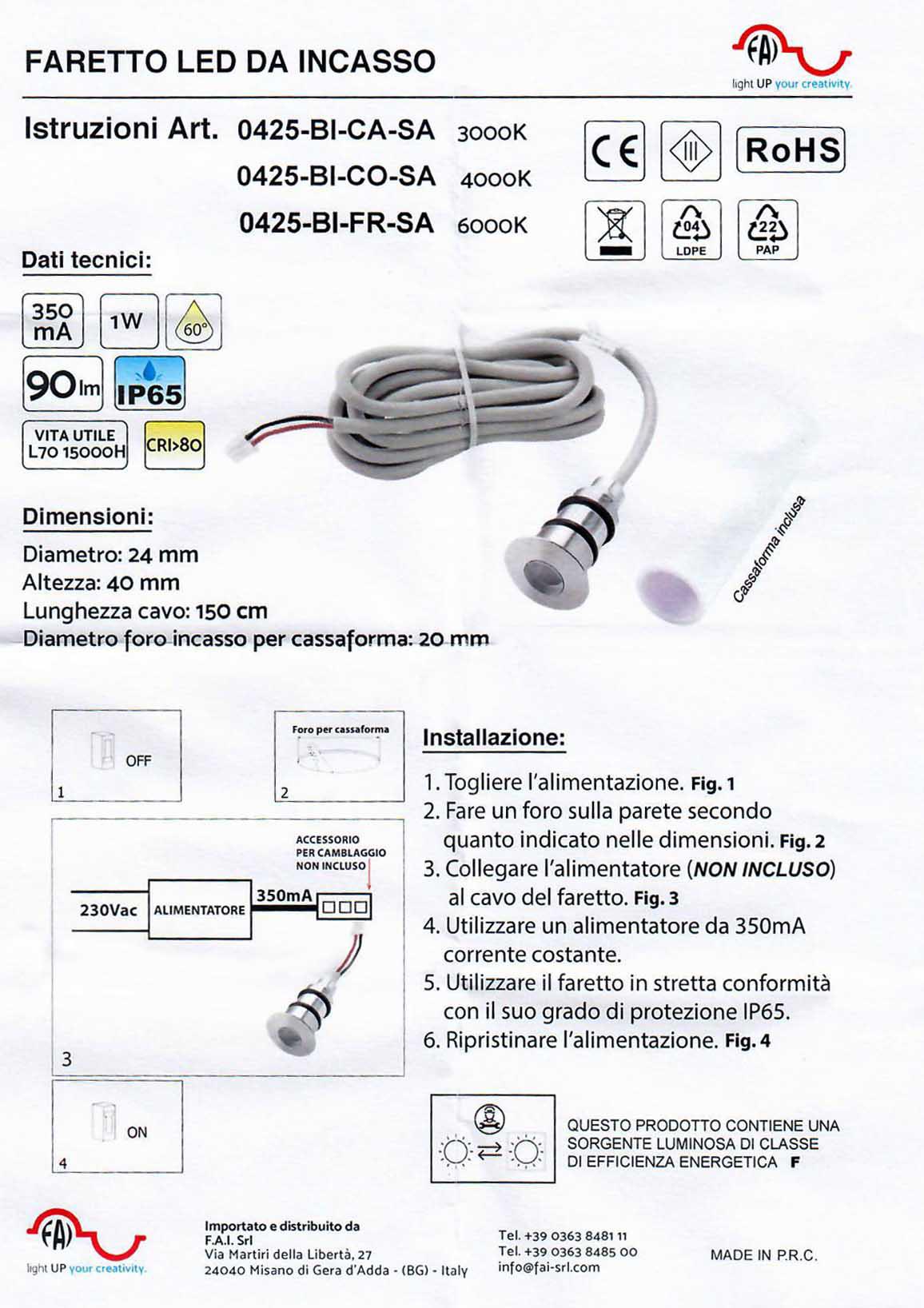 FARETTO LED 1W SATINATO IP65 4000K 90LM 12V